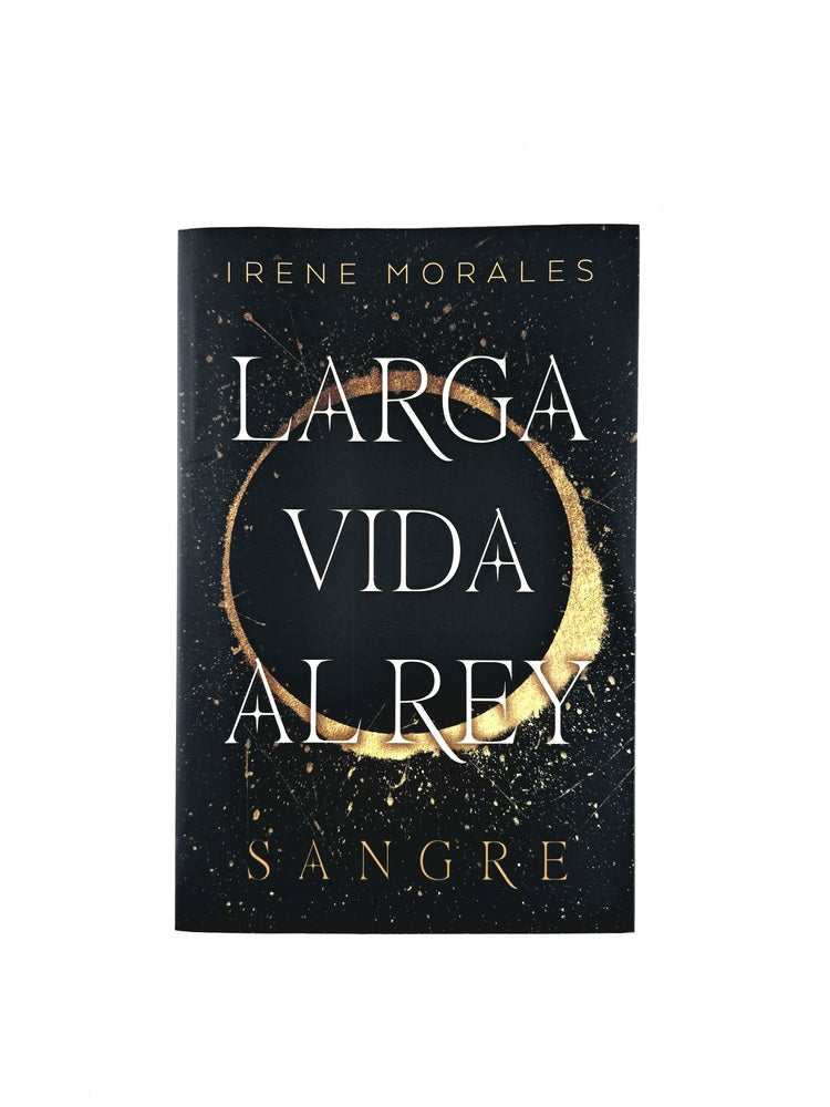 Larga vida al rey sangre by Irene Morales