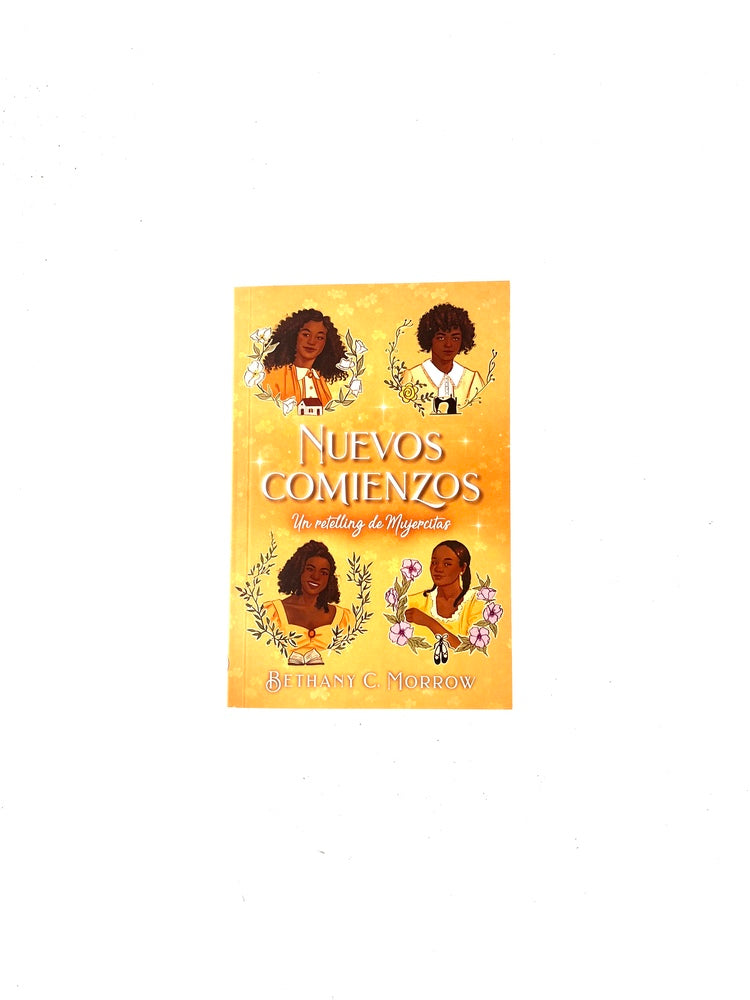 Nuevos comienzos un retelling de mujercitas by Bethany C. Morrow