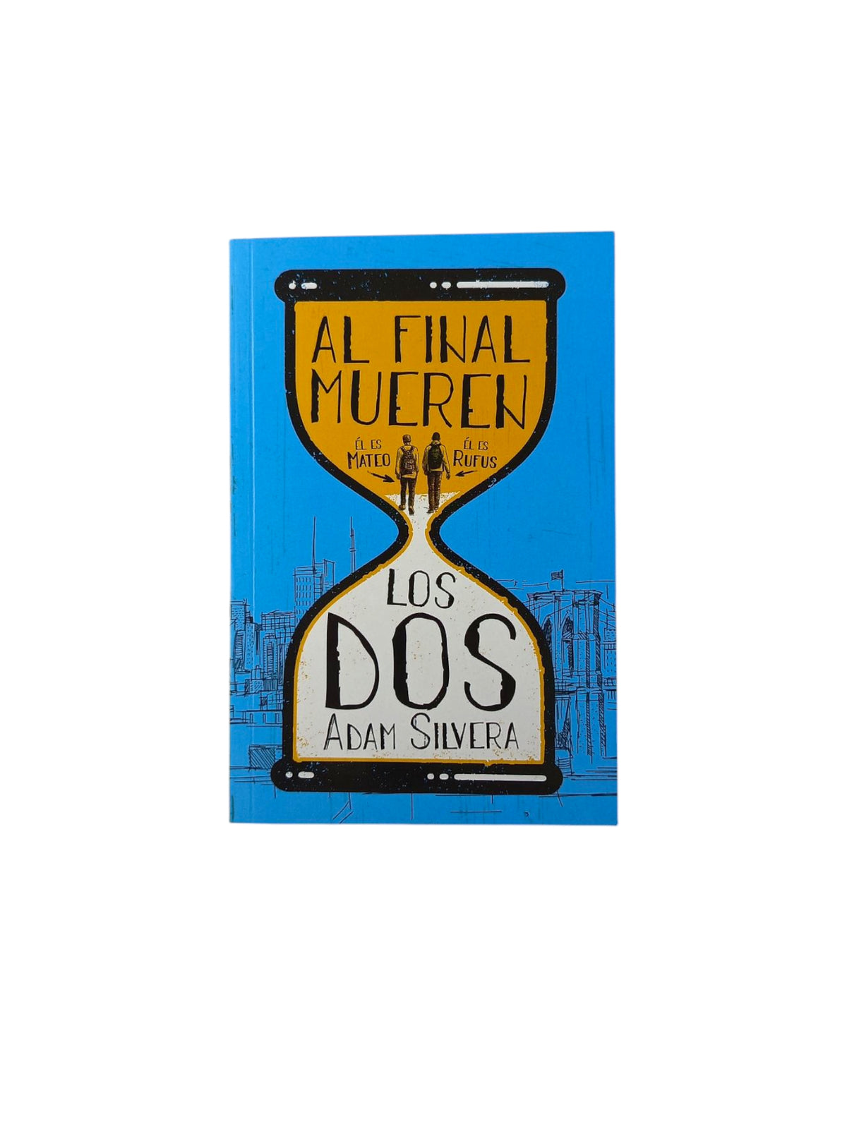 Al final mueren los dos by Adam Silvera