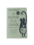 La digestión es la cuestión. Descubre los secretos del intestino, el órgano más infravalorado del cuerpo humano by Giulia Enders