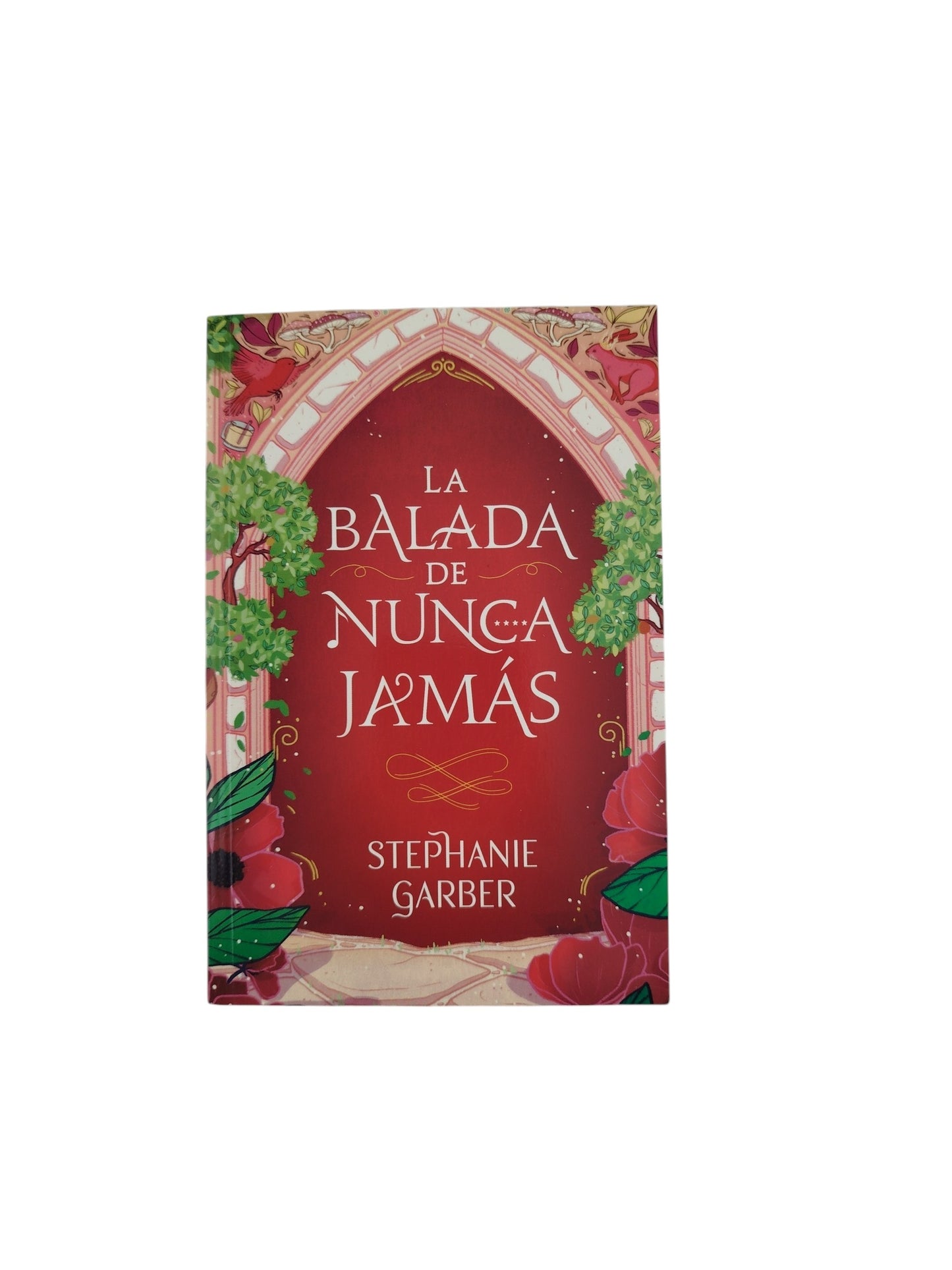 La balada de nunca jamás by Stephanie Garber