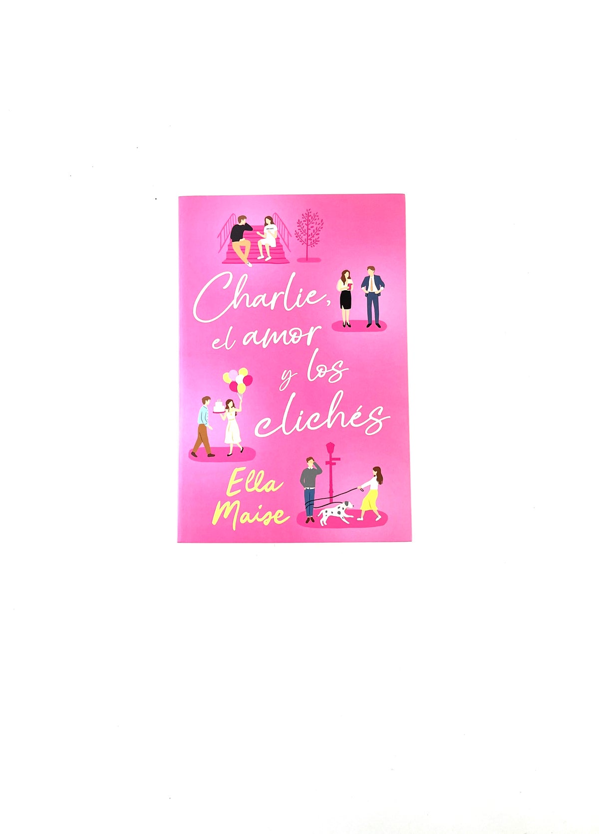 Charlie, el amor y los clichés by Ella Maise