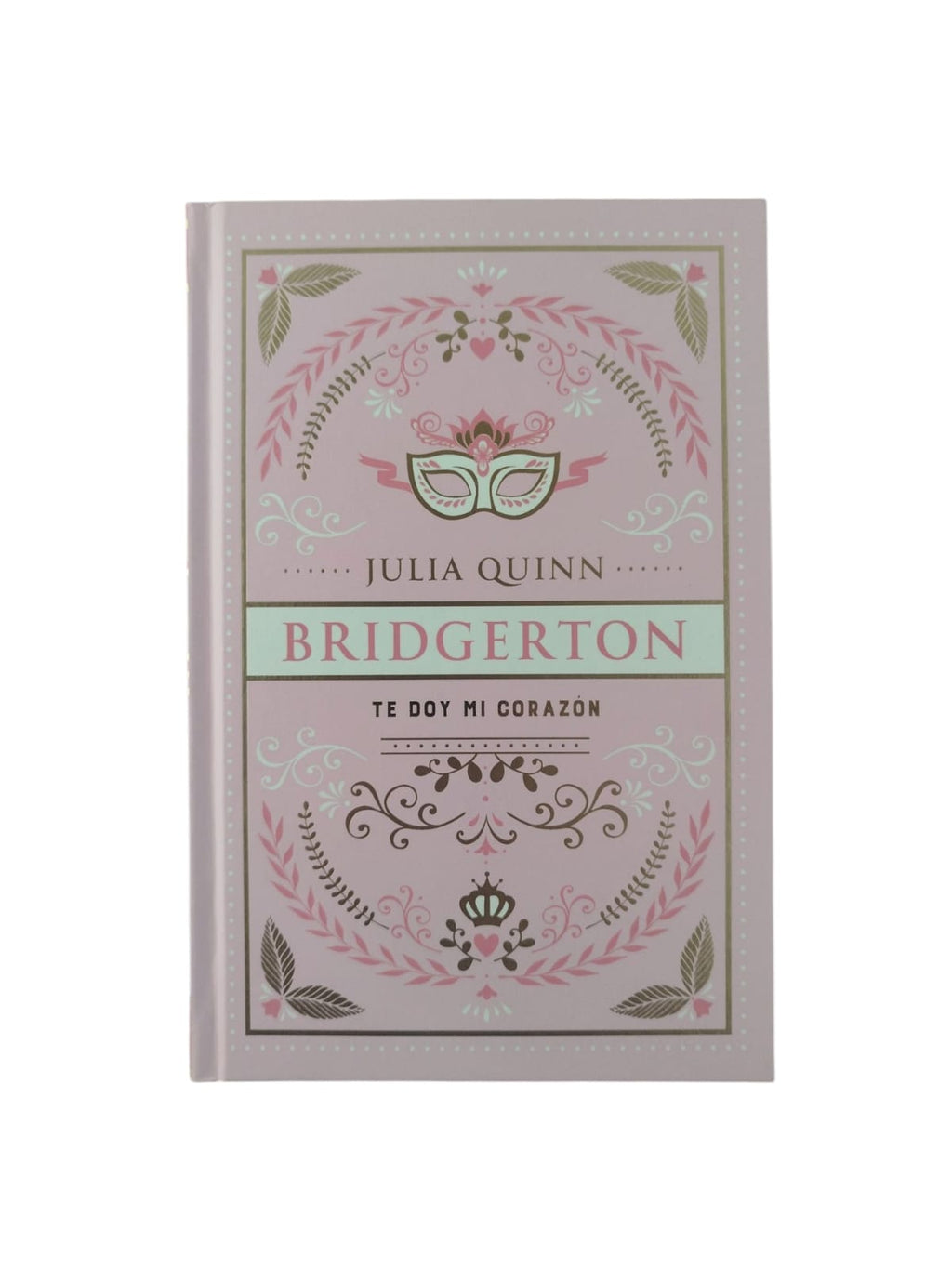 Bridgerton 3 Te doy mi corazón by Julia Quinn