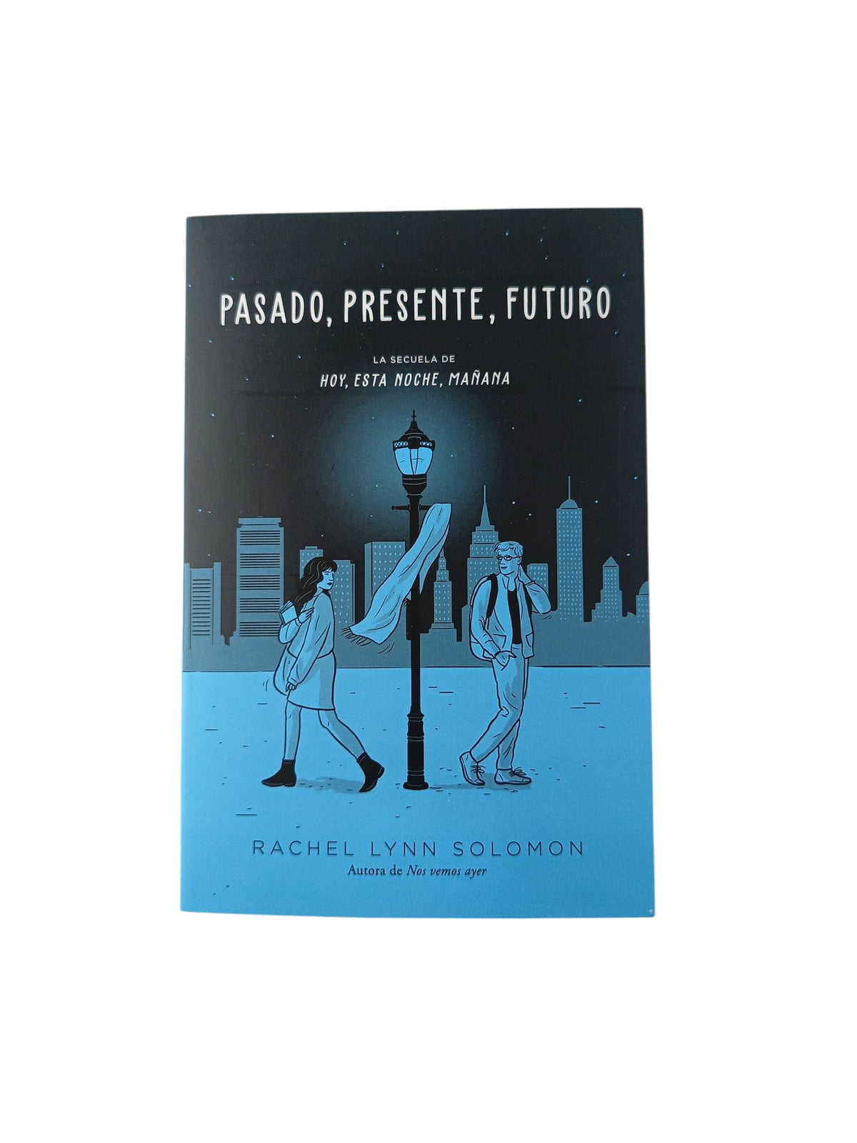 Pasado, presente, futuro by Rachel Lynn Solomon