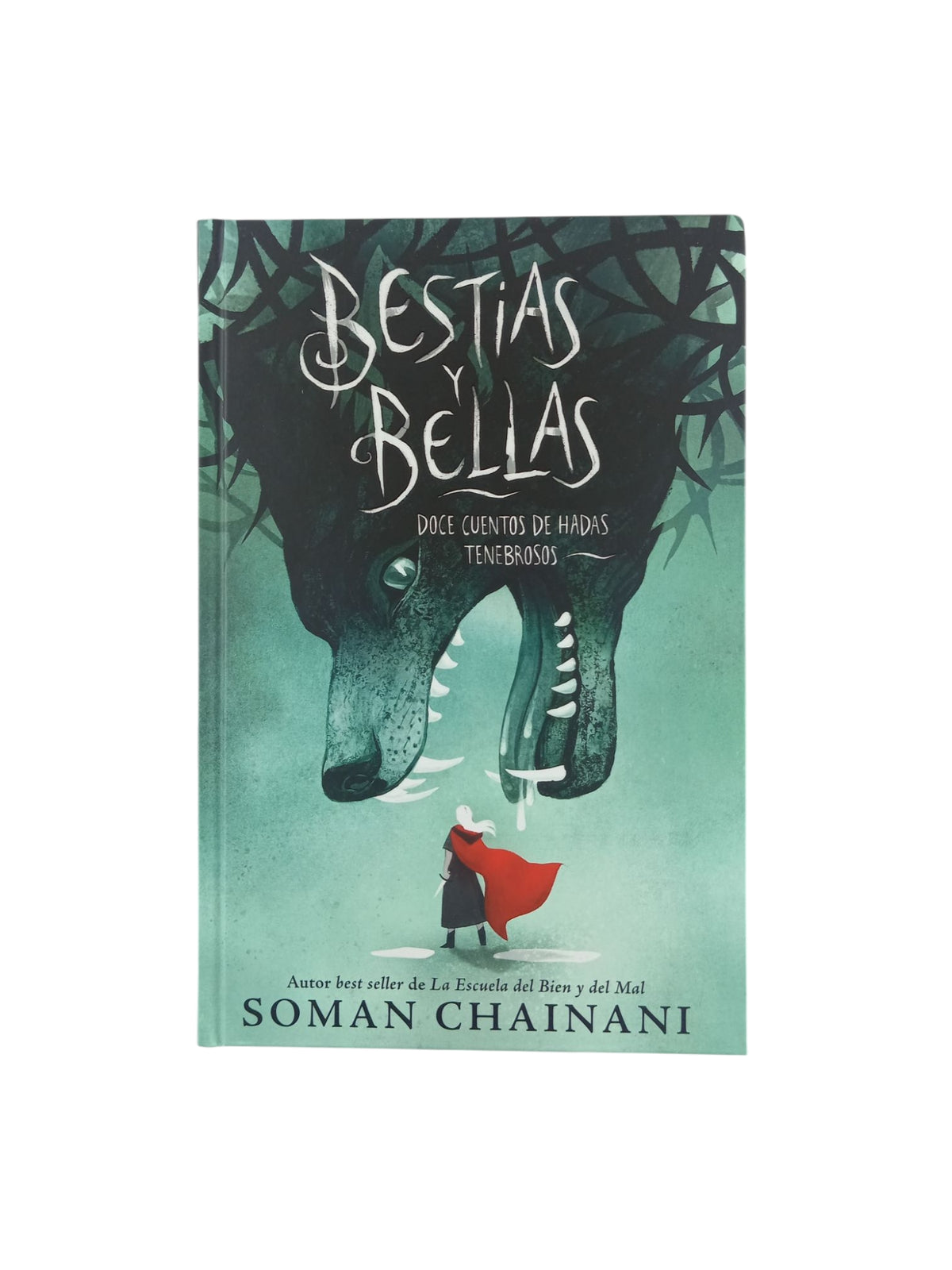 Bestias y bellas: Doce cuentos de hadas tenebrosos by Soman Chainani