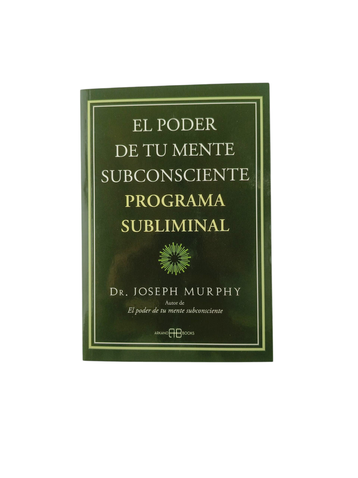 El poder de tu mente subconsciente Programa subliminal by Joseph Murphy
