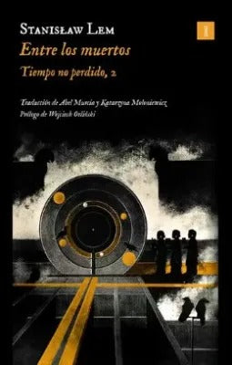 Entre Los Muertos Tiempo No Perdido 2 by Stanislaw Lem