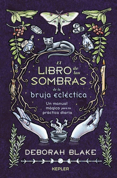 El libro de las sombras de la bruja ecléctica by Deborah Blake