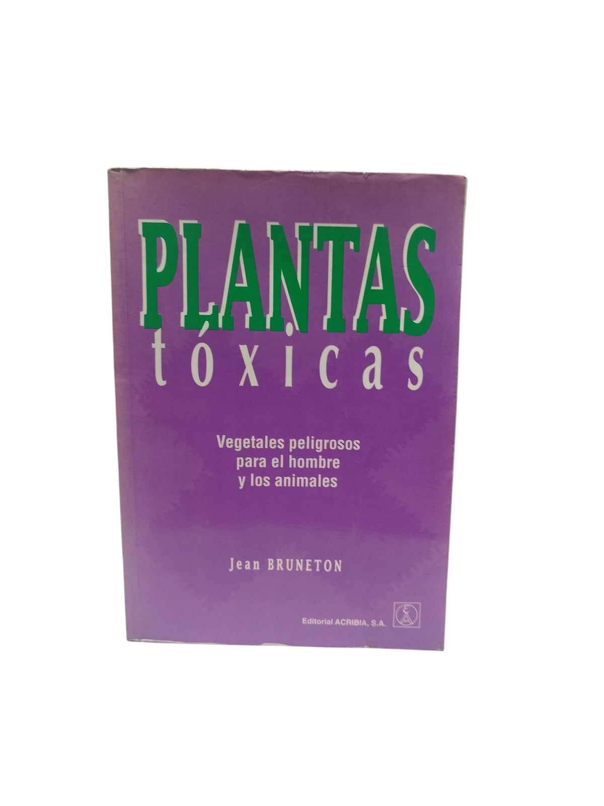 Plantas tóxicas by Jean Bruneton