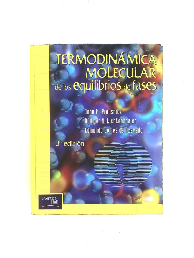 Termodinámica molecular de los equilibrios de fases tercera edición by John M Prausnitz Rüdiger N Lichtenthaler Edmundo gomes de Azevedo