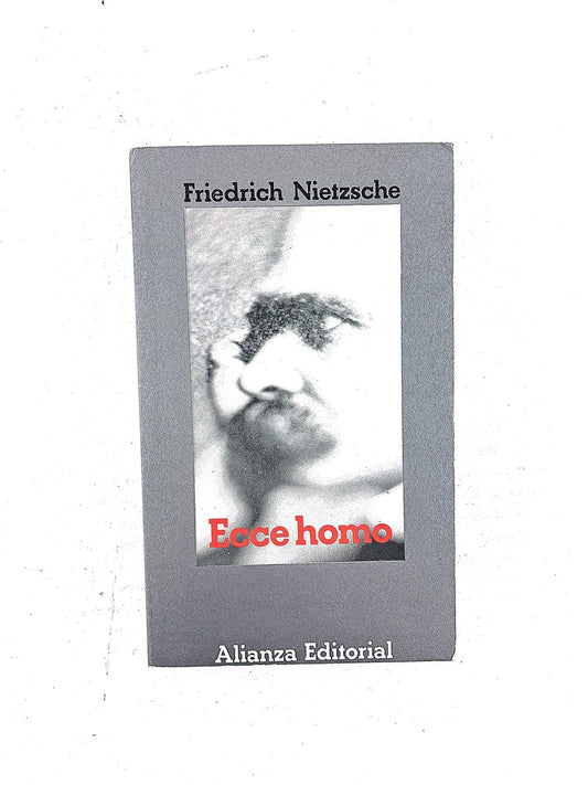 Ecce homo by Friedrich Nietzsche