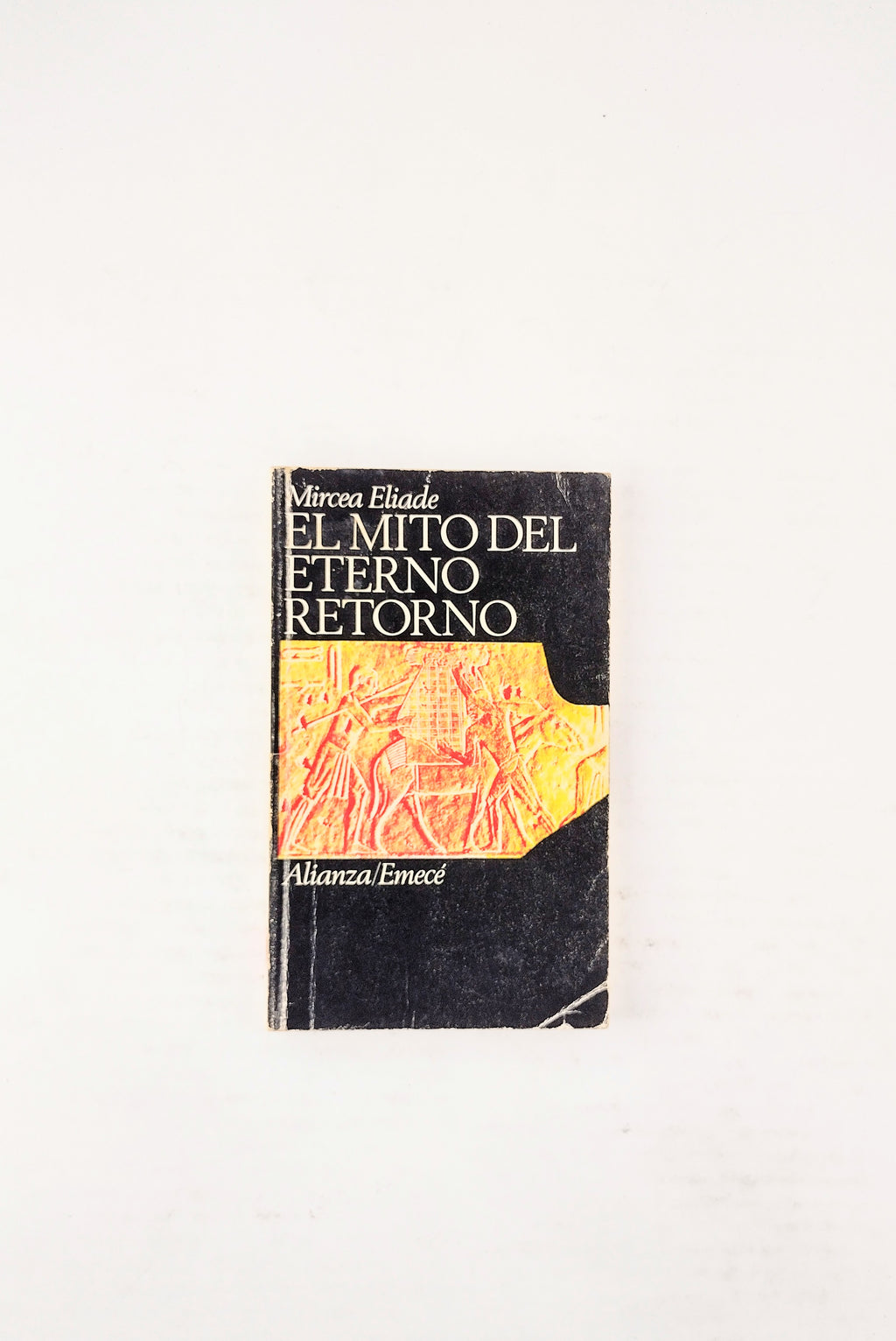 El mito del eterno retorno by Mircea Eliade