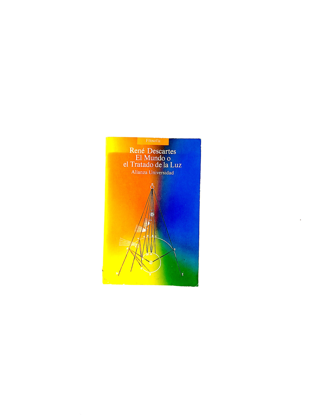 El mundo o el tratado de la luz by René Descartes