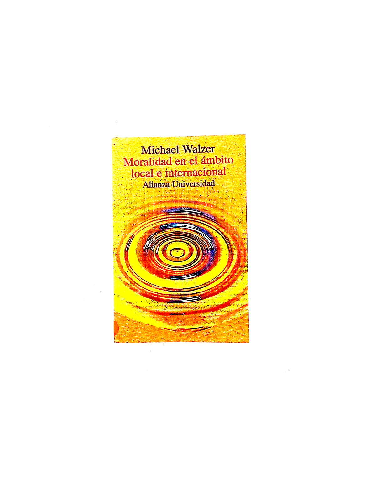 Moralidad en el ámbito local e internacional by Michael Walzer