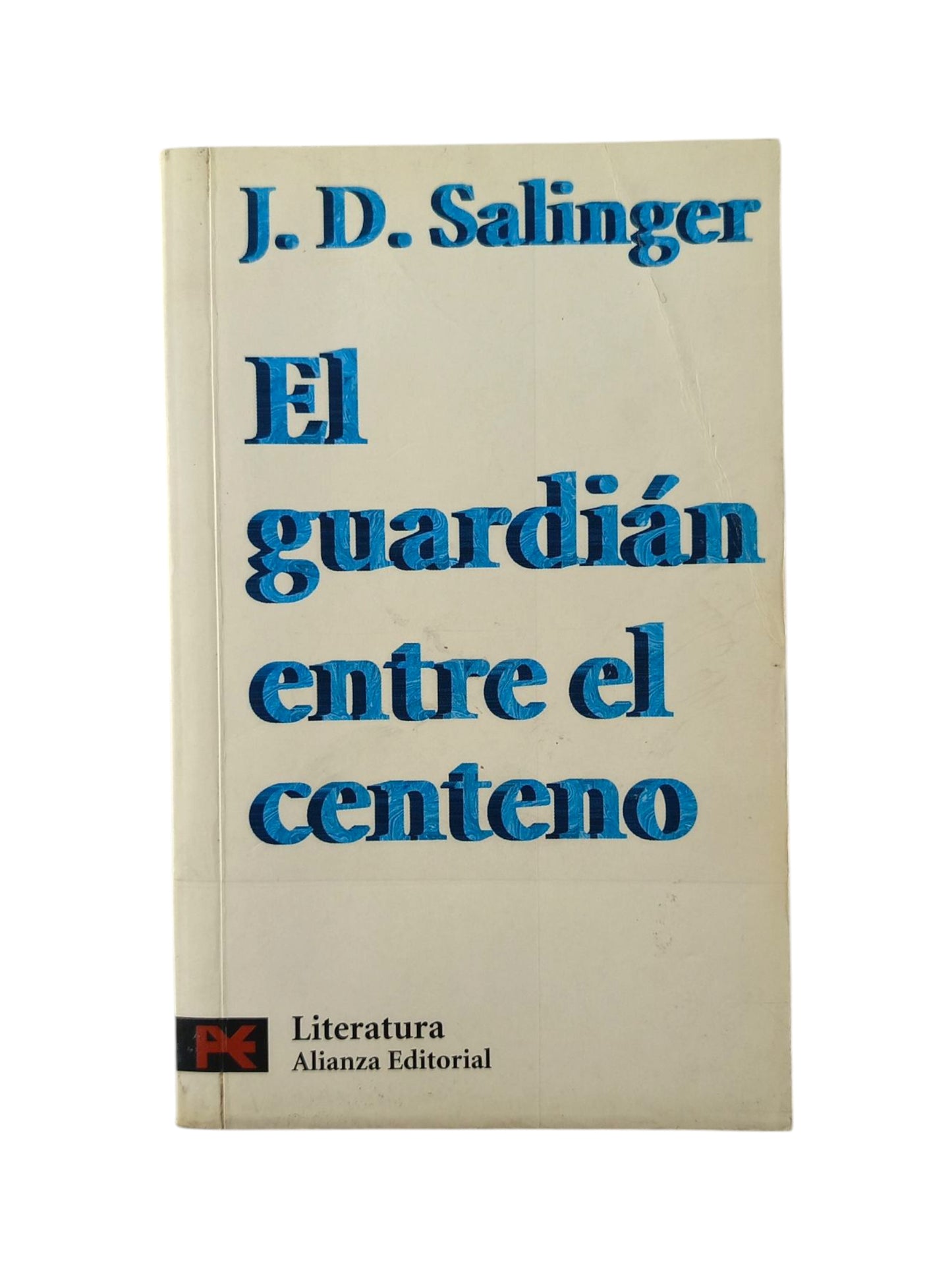 El guardián entre el centeno by J. D. Salinger