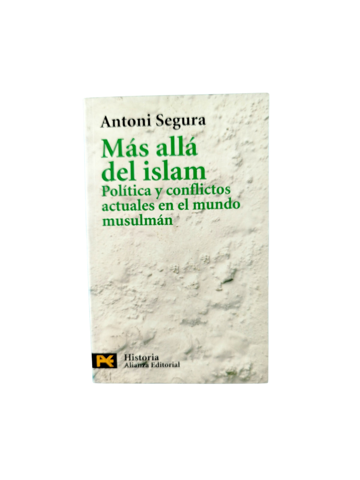Más allá del Islam: Política y conflictos actuales en el mundo musulmán by Antoni Segura