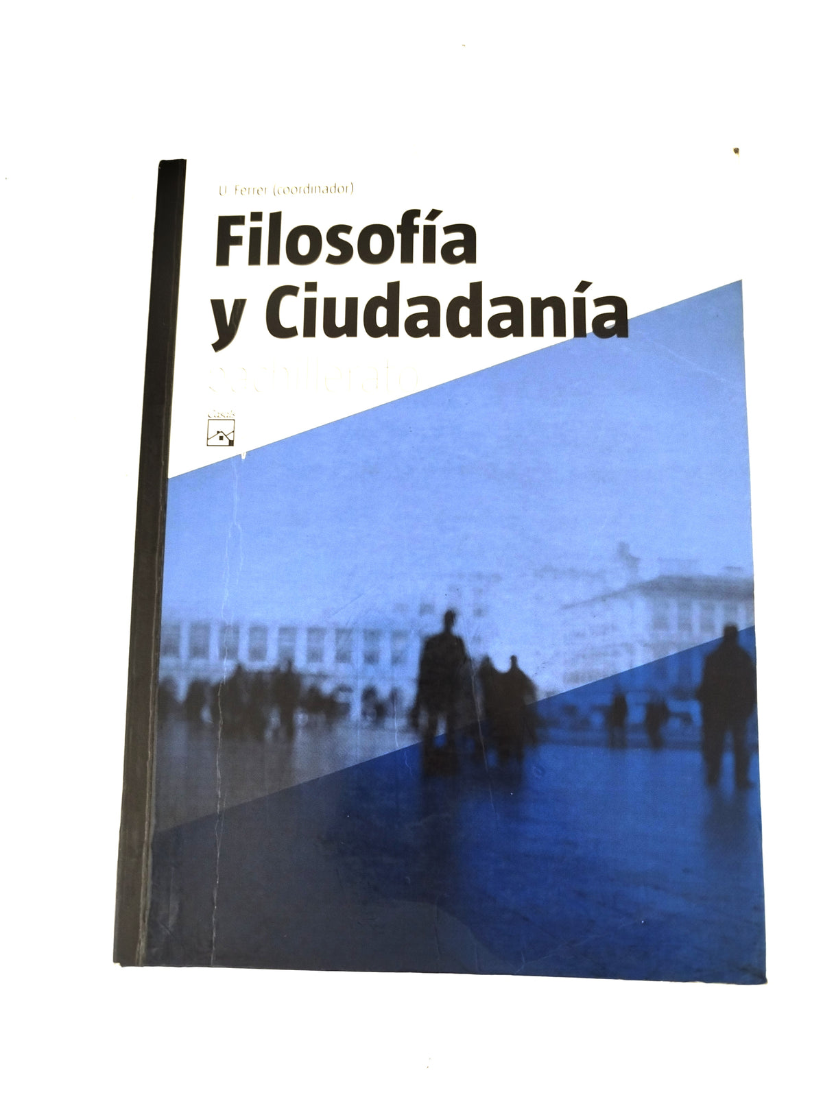Filosofía y ciudadanía bachillerato by Varios