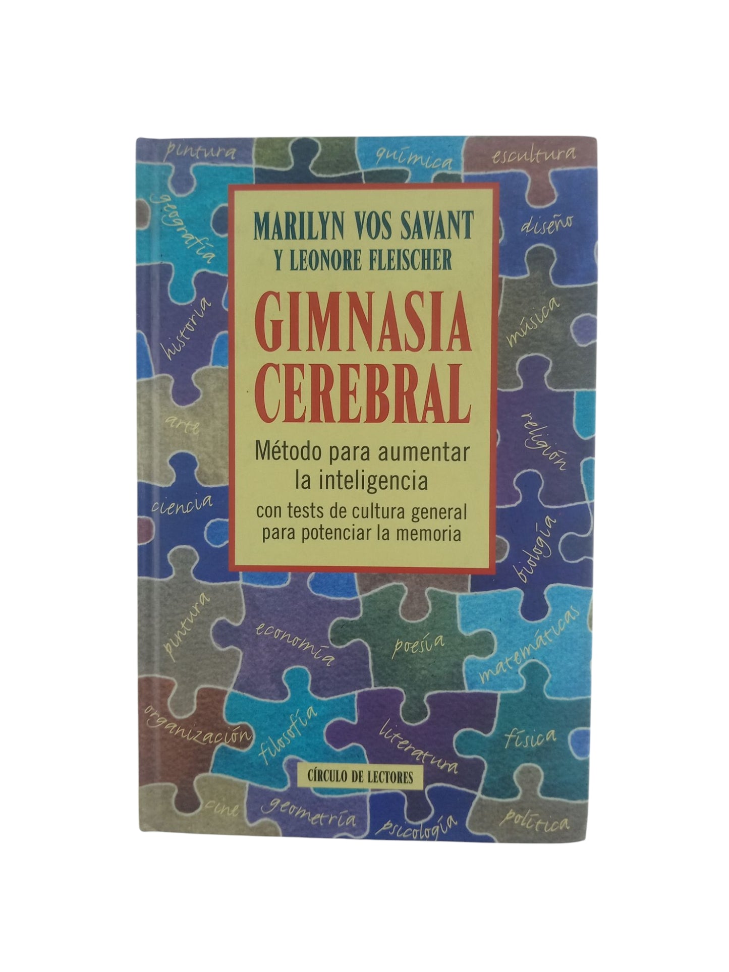 Gimnasia cerebral: Método para aumentar la inteligencia con tests de cultura general para potenciar la memoria