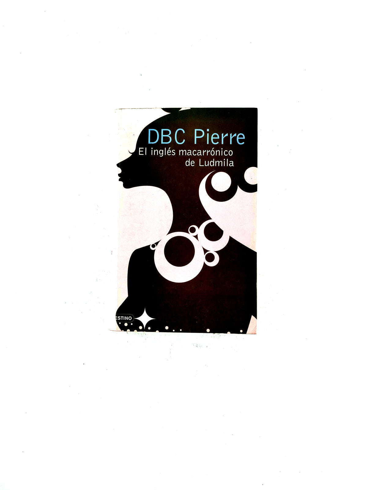 El inglés macarrónico de ludmila by DBC Pierre