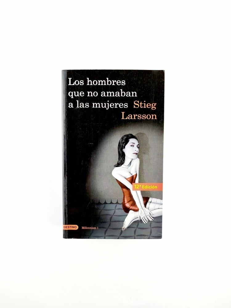 Los hombres que no amaban a las mujeres by Stieg Larsson