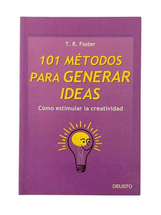 101 métodos para generar ideas Cómo estimular la creatividad