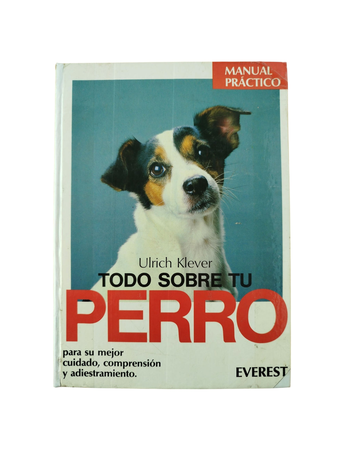 Todo Sobre Tu Perro by Ulrich Klever