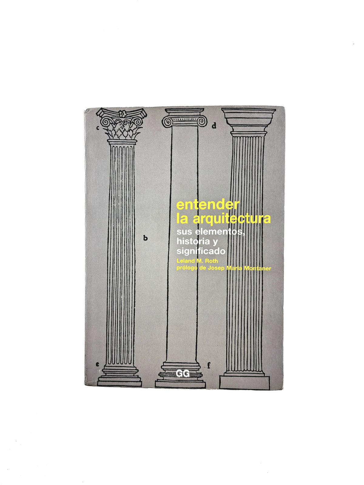 Entender la arquitectura sus elementos, historia y significado by Leland N Roth