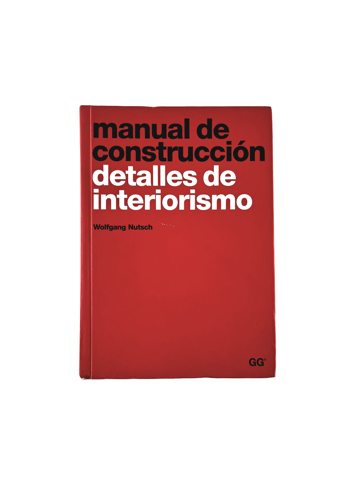 Manual de construcción detalles de interiorismo by Wolfgang Nutsch