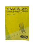 Arquitectura: Forma, espacio y orden 3ra edición by Francis D K Ching