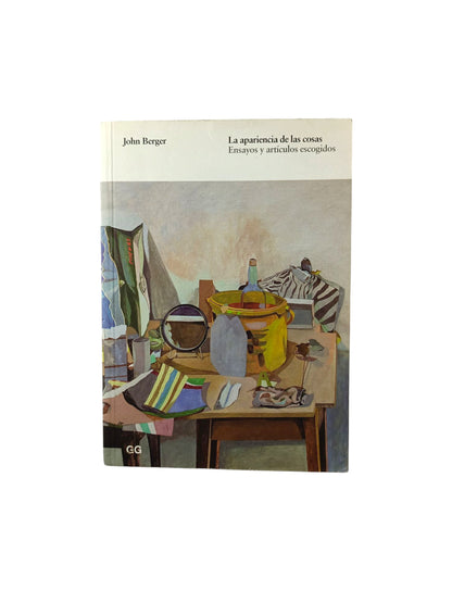 La Apariencia de Las Cosas Ensayos Y Artículos Escogidos