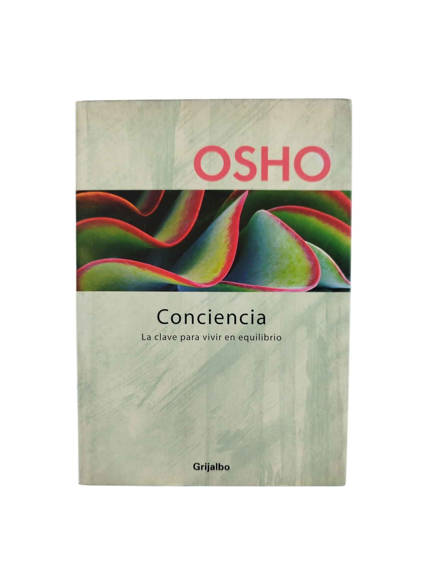 Conciencia. La clave para vivir en equilibrio by Osho