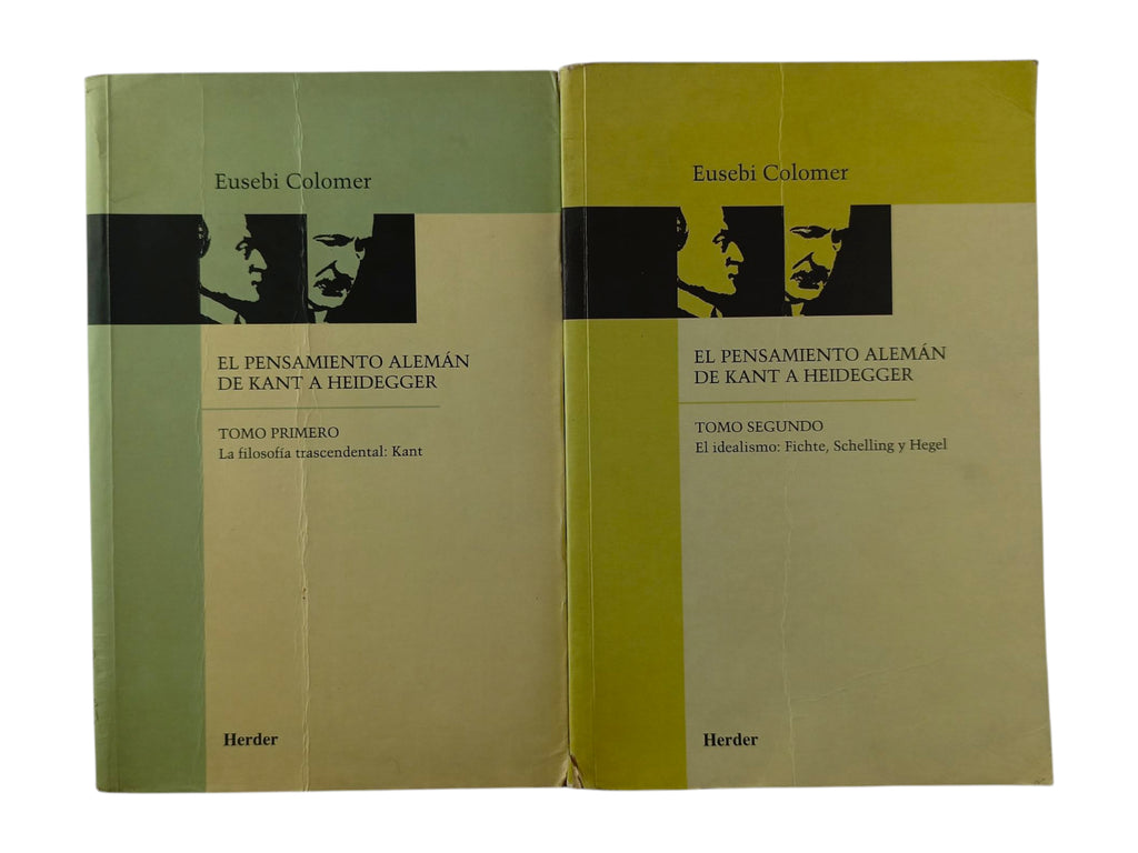 El pensamiento alemán de Kant a Heidegger disponible tomo I y II by Eusebi Colomer