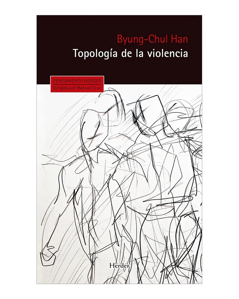 Topología de la violencia by Byung- Chul Han