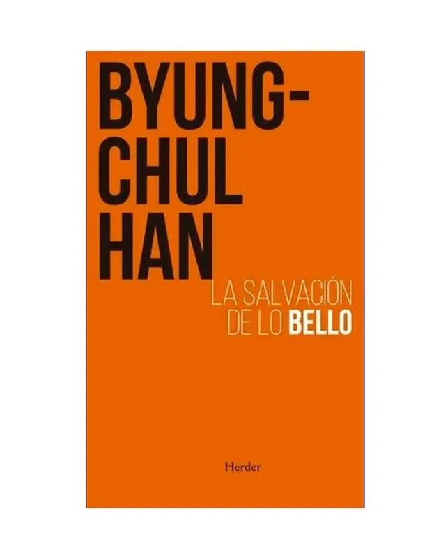 La salvación de lo bello by Byung- Chul Han