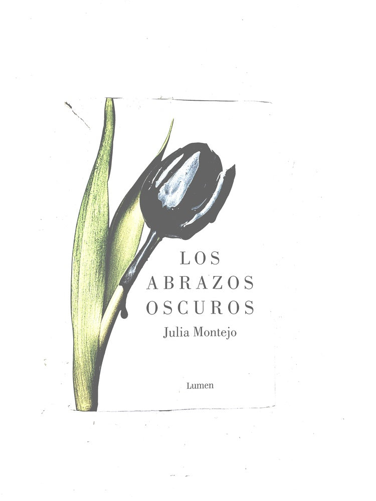 Los abrazos oscuros by Julia Montejo