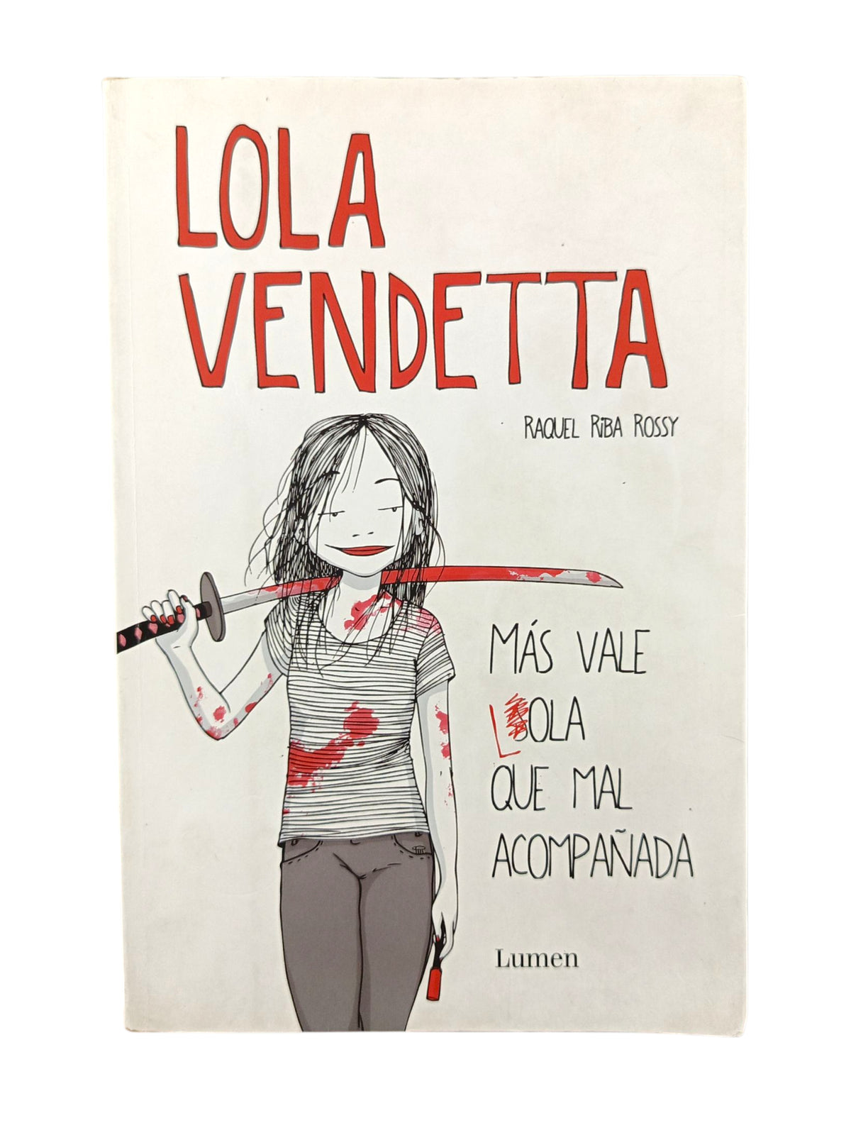 Lola Vendetta Más vale Lola que mal acompañada by Raquel Riba Rossy