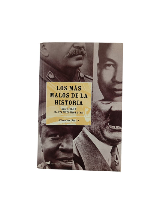 Los más malos de la historia: Del siglo I hasta nuestros días