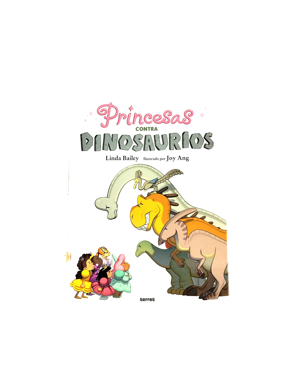 Princesas contra dinosaurios by Linda Bailey