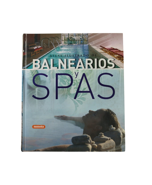 Atlas ilustrado de balnearios y spas by Varios