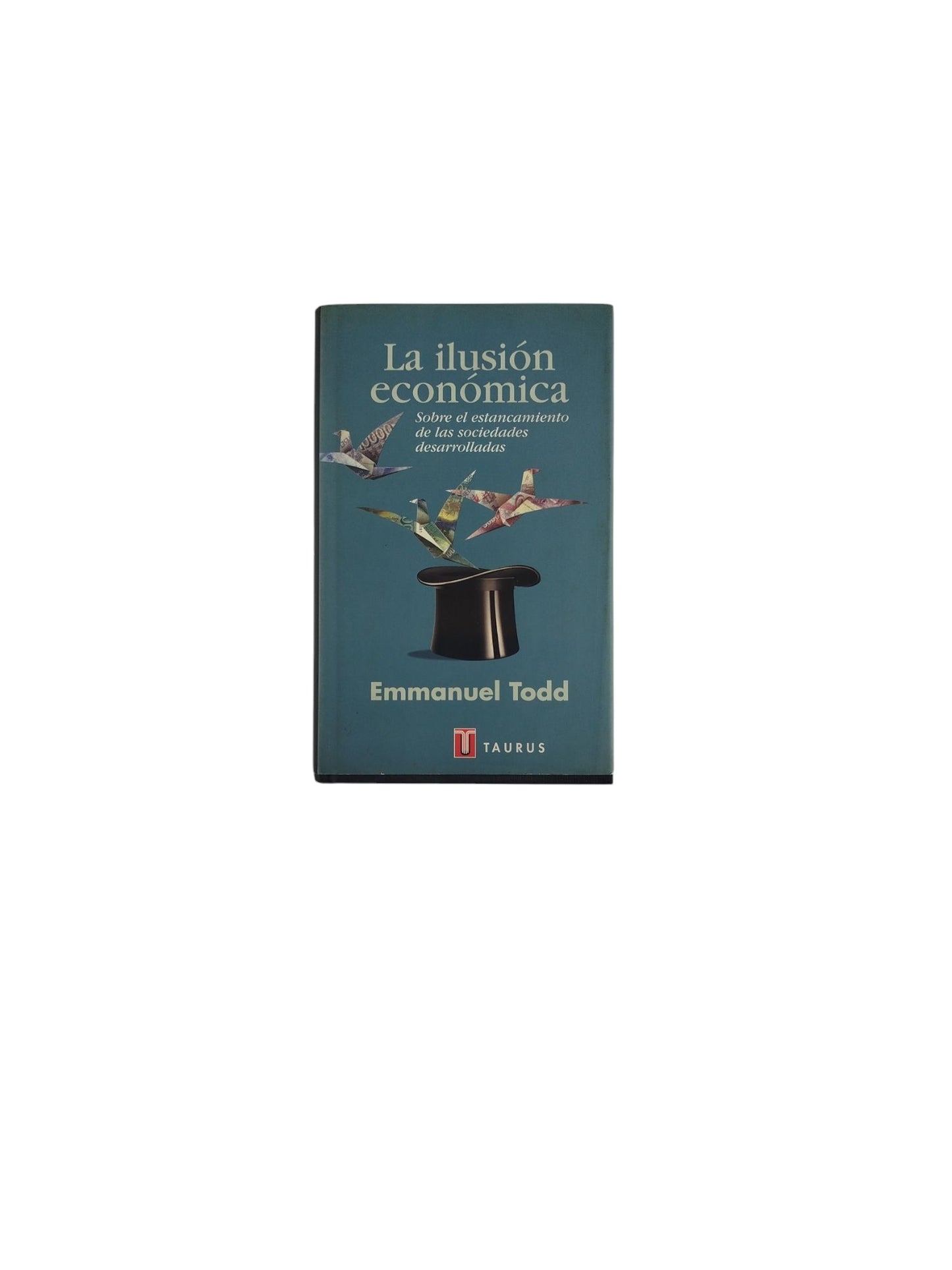 La ilusión económica- Sobre el estancamiento de las sociedades desarrolladas