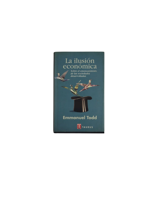 La ilusión económica- Sobre el estancamiento de las sociedades desarrolladas