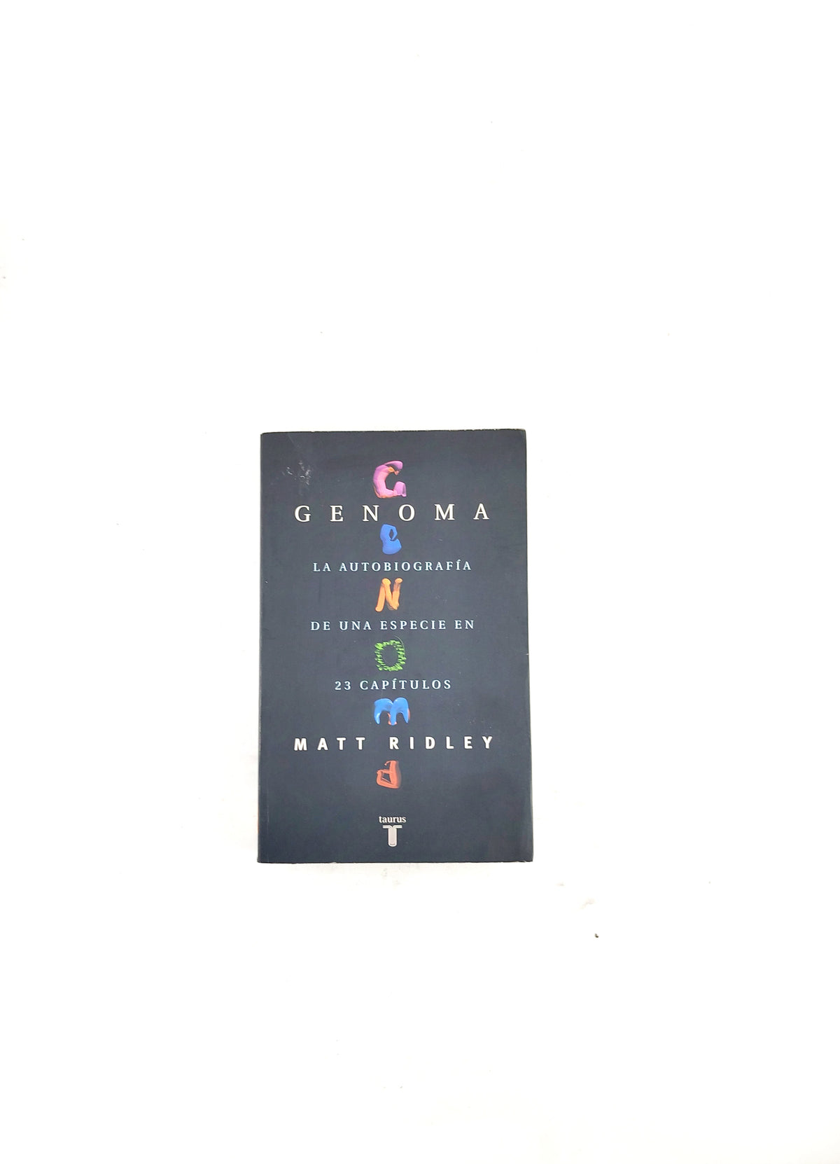 Genoma la autobiografía de una especie en 23 capítulos by Matt Ridley