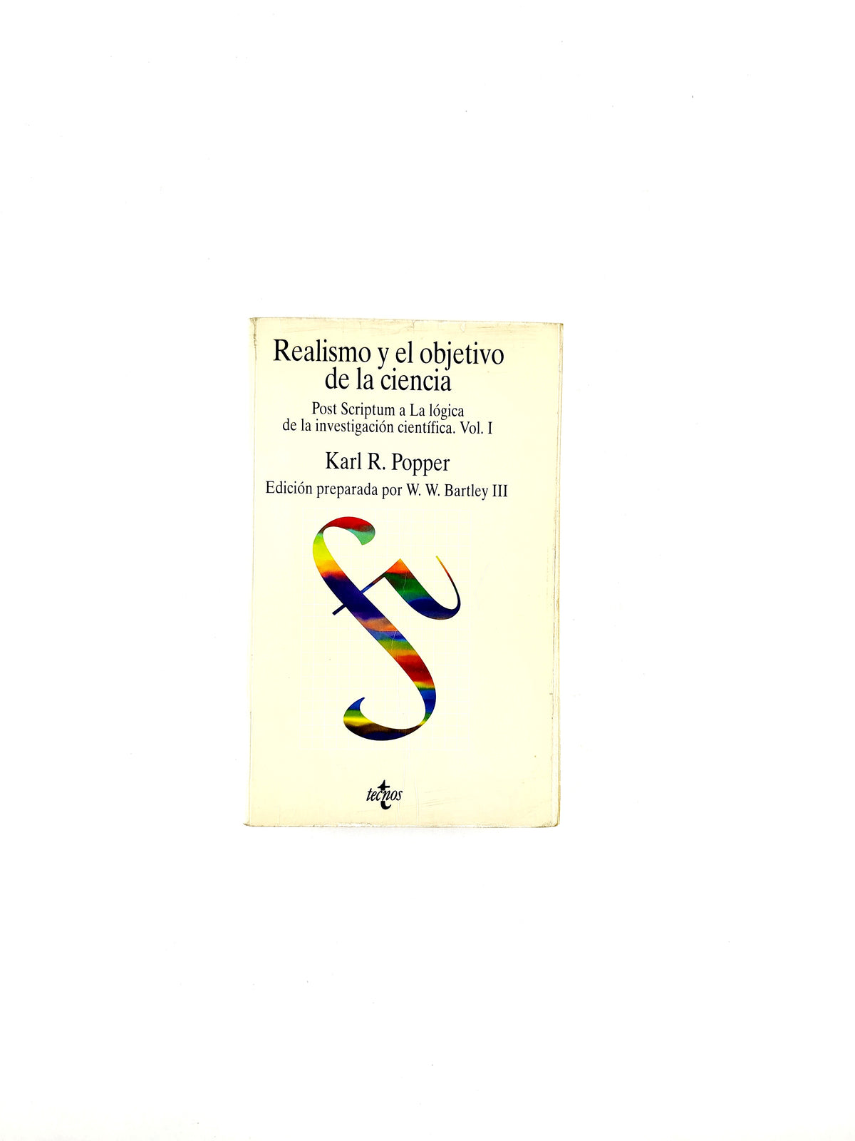 Realismo y el objetivo de la ciencia. Post Scriptum a La lógica de la investigación científica. Vol. I by Karl R Popper