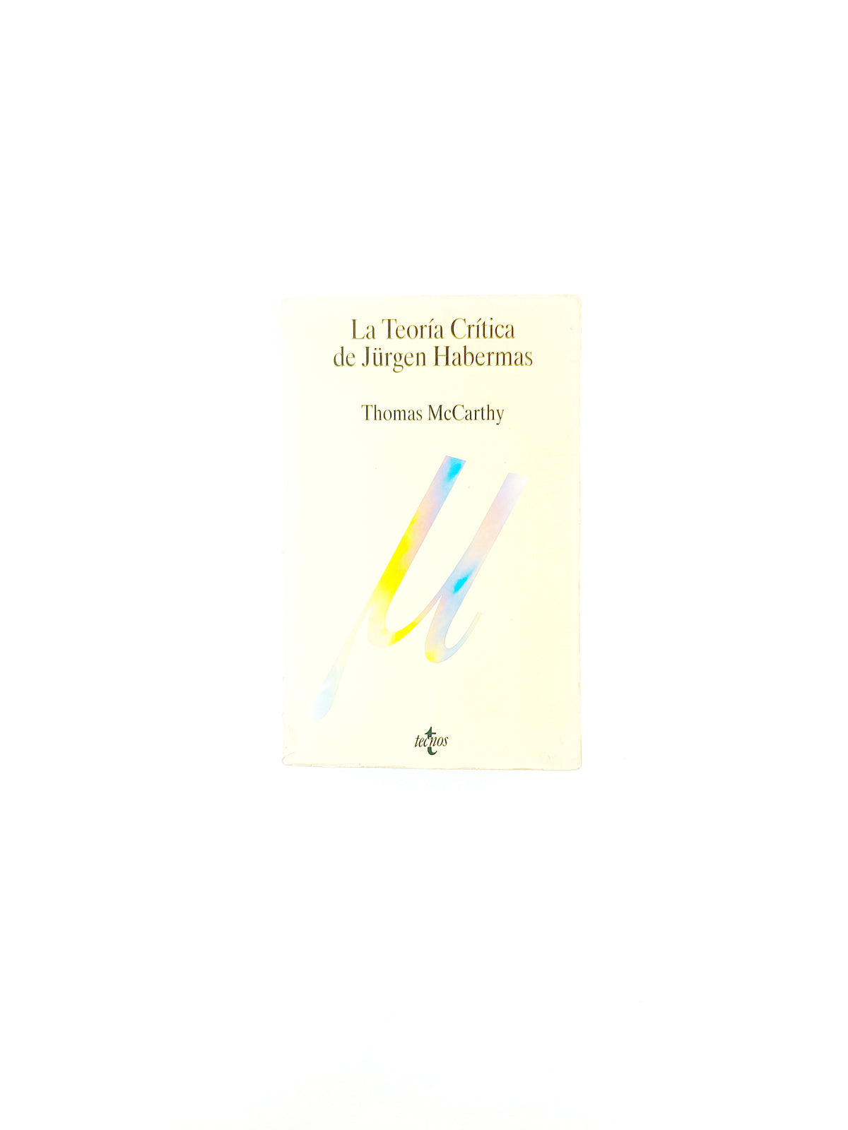 La teoría crítica de Jürgen Habermas by Thomas McCarthy