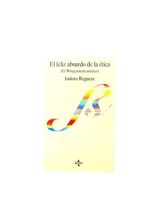 El feliz absurdo de la ética (el wittgenstein místico)
