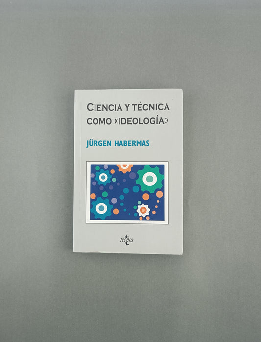 Ciencia y técnica como ideología by Jürgen Habermas