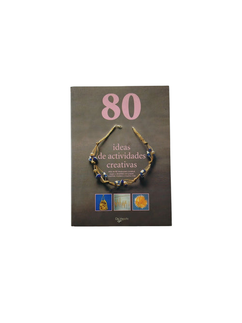 80 Ideas de actividades creativas by Varios Autores