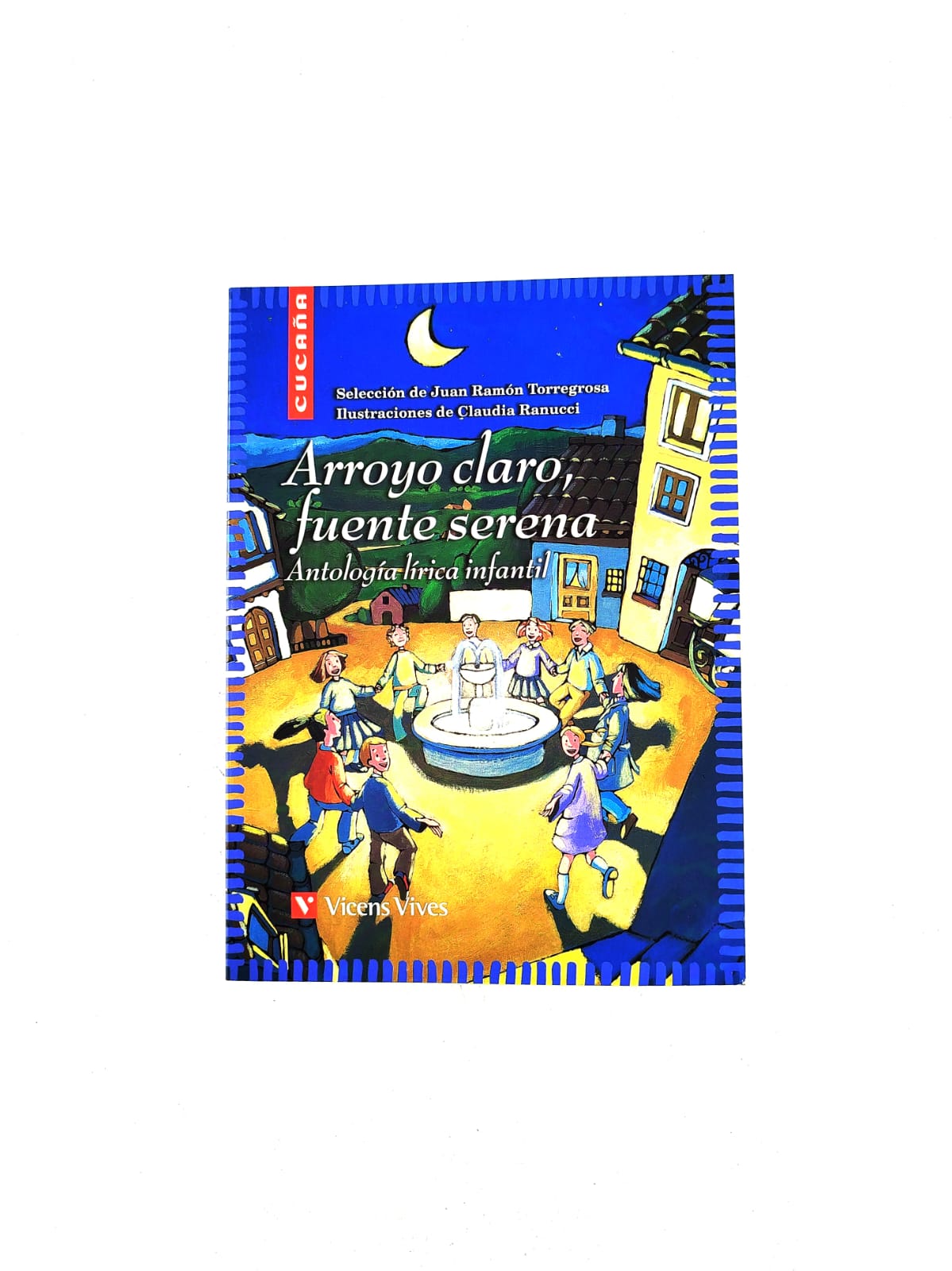 Arroyo claro, fuente serena. Antología lírica infantil by Juan Ramón Torregrosa ·