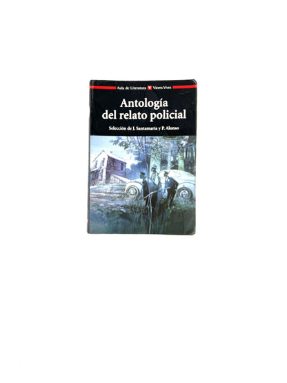 Antología del relato policial by J. Santamaría y P. Alonso