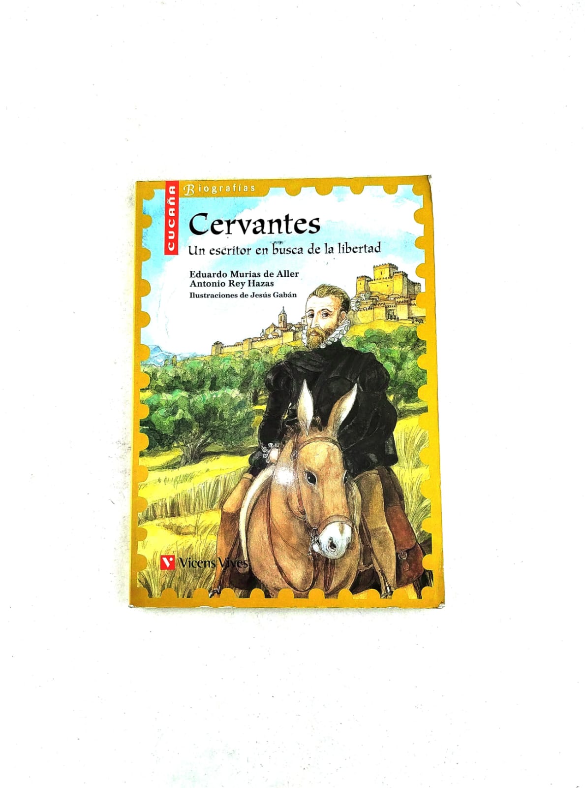 Cervantes. Un escritor en busca de la libertad by Rey Hazas, Eduardo Murias de Aller
